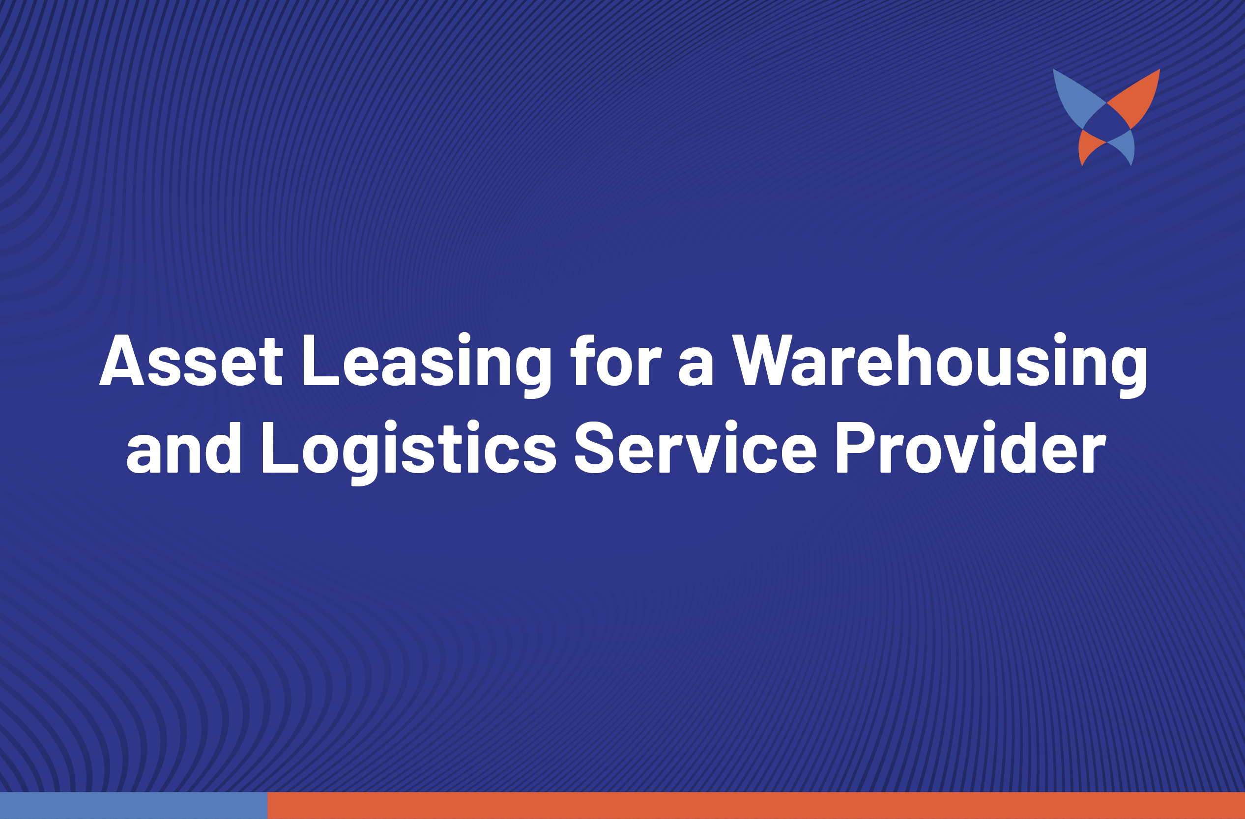 Thumbnail_ Asset Leasing for a Warehousing and Logistics Service Provider